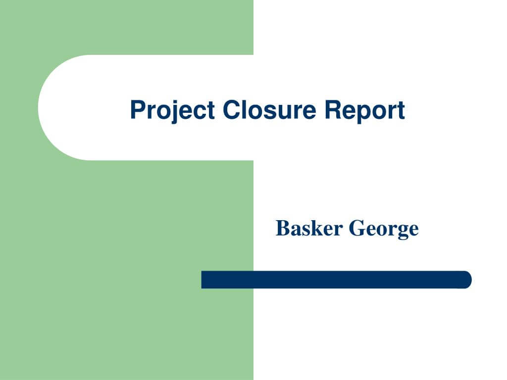 Ppt – Project Closure Report Powerpoint Presentation, Free With Regard To Project Closure Report Template Ppt