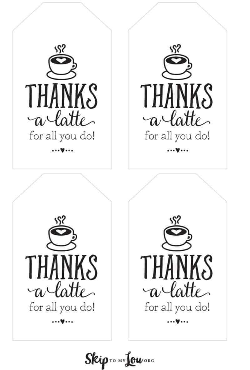 Thanks A Latte! Free Printable Gift Tags | Skip To My Lou Throughout Thanks A Latte Card Template