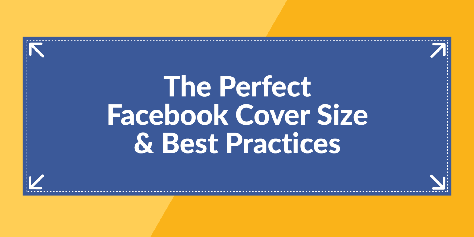 The Perfect Facebook Cover Photo Size & Best Practices (2020 Intended
